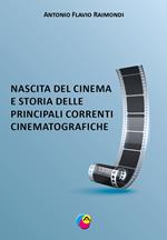 Nascita del cinema e storia delle principali correnti cinematografiche. Nuova ediz.