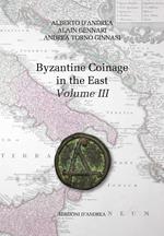 Byzantine coinage in the East. Ediz. italiana e inglese. Vol. 3