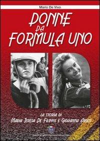 Donne da Formula Uno. Ediz. illustrata - Mario De Vivo - copertina