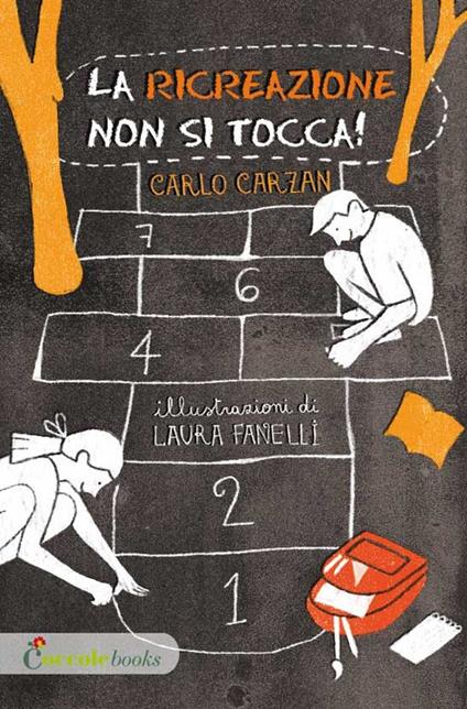 La ricreazione non si tocca! - Carlo Carzan,Laura Fanelli - copertina