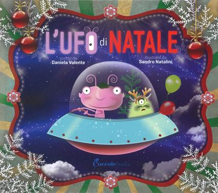 L'Ufo di Natale. Nuova ediz. - Daniela Valente - copertina