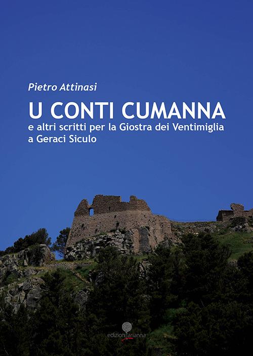 Conti Cumanna e altri scritti per la Giostra dei Ventimiglia di Geraci Siculo (U) - Pietro Attinasi - copertina