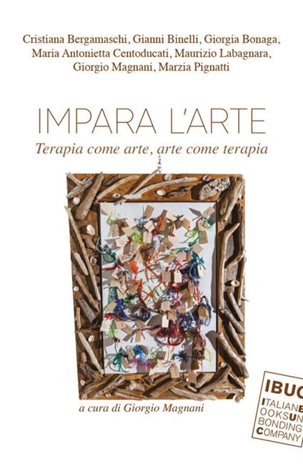 Impara l'arte. Terapia come arte, arte come terapia - copertina