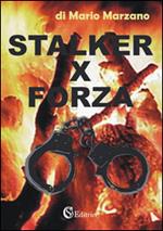 Stalker per forza. Tratto da un episodio realmente accaduto