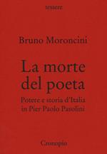 La morte del poeta. Potere e storia d'Italia in Pasolini