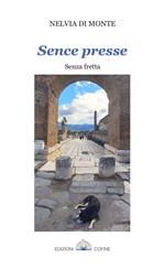 Sence presse. Senza fretta. Poesie in lingua friulana