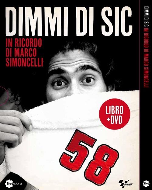 Dimmi di Sic. In ricordo di Marco Simoncelli. DVD. Con libro - copertina