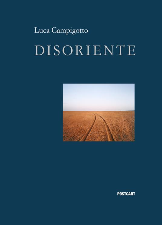 Disoriente. Ediz. illustrata - Luca Campigotto - copertina