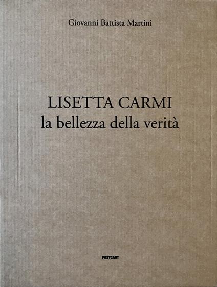 Lisetta Carmi. La bellezza della verità. Ediz. illustrata - Lisetta Carmi - copertina