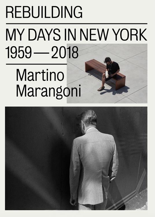 Rebuilding. My days in New York 1959-2018. Ediz. italiana e inglese - Martino Marangoni - copertina