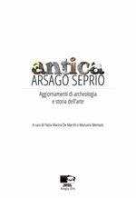 Antica Arsago Seprio. Aggiornamenti di archeologia e storia dell'arte