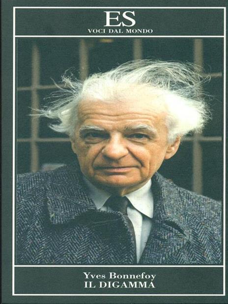 Il digamma. Testo francese a fronte - Yves Bonnefoy - 3