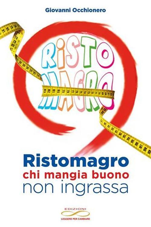 Ristomagro, chi mangia buono non ingrassa - Giovanni Occhionero - copertina