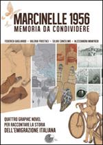 Marcinelle 1956 memoria da condividere. Quattro graphic novel per raccontare la storia dell'emigrazione italiana