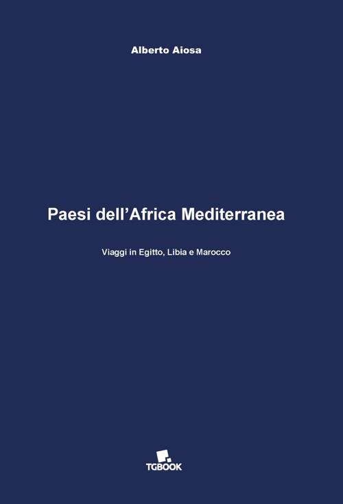 Paesi del Medio Oriente. Viaggi in Turchia, Siria e Giordania - Alberto Aiosa - copertina