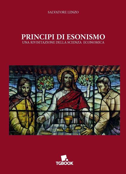 Principi di esonismo. Una rivisitazione della scienza economica - Salvatore Lenzo - copertina