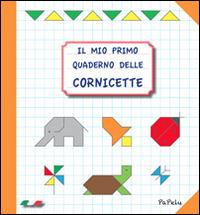 Il mio primo quaderno delle cornicette - Eugenia Dolzhenkova,Luca Grigolato - copertina