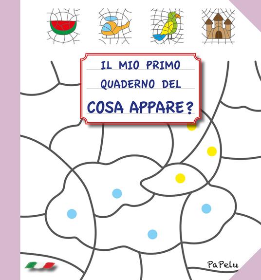 Il mio primo quaderno del cosa appare? - Eugenia Dolzhenkova,Luca Grigolato - copertina