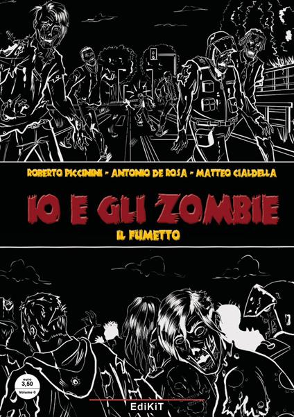 Io e gli zombie. Il fumetto - Roberto Piccinini,Antonio De Rosa - copertina