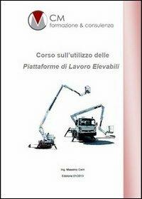 Corso sull'utilizzo delle piattaforme di lavoro elevabili. Manuale ad uso dell'operatore - Massimo Cerri - copertina