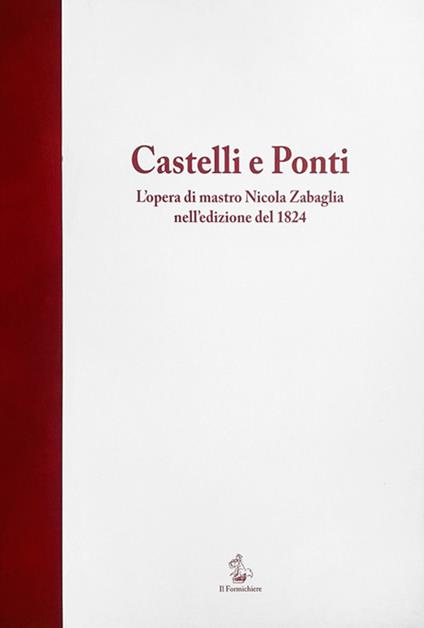 Castelli e Ponti. L'opera di mastro Nicola Zabaglia nell'edizione del 1824. Testo latino a fronte - copertina