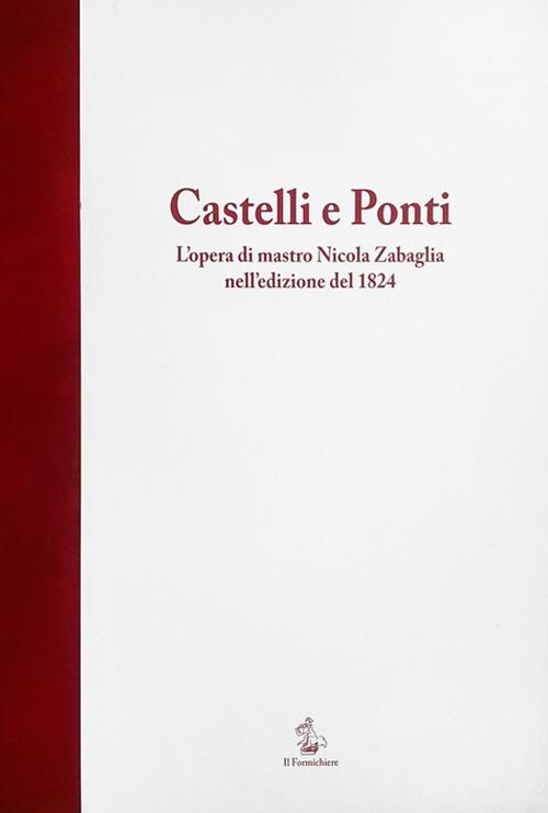 Castelli e Ponti. L'opera di mastro Nicola Zabaglia nell'edizione del 1824. Testo latino a fronte - copertina