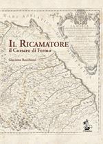 Il ricamatore. Il Corsaro di Fermo