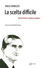 La scelta difficile. Nicola Panevino, il giudice partigiano