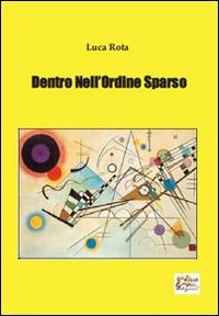 Dentro nell'ordine sparso - Luca Rota - copertina