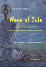 Neve al sole. Poesie scelte, anzi, sciolte (liriche scritte intingendo il pennino nelle lacrime). Con CD-ROM