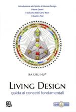 Living Design. Human Design System®. Guida ai concetti fondamentali
