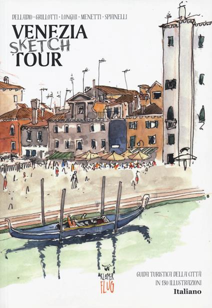 Venezia Sketch Tour. Guida turistica della città in 130 illustrazioni. Ediz. a colori - copertina