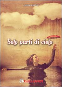 Solo parti di cielo - Laura Marchi - copertina