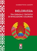 Bielorussia tra Eurasia e tentativi di rivoluzione colorata