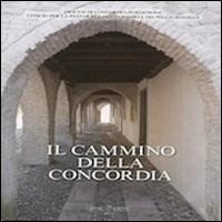 Il cammino della Concordia - Diocesi di Concordia-Pordenone - Libro - Libreria  Al Segno Editrice - | laFeltrinelli