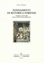 Fondamenti di retorica forense. Teorie e metodo della scrittura difensiva