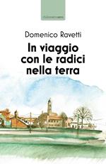 In viaggio con le radici nella terra