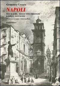 Napoli. Dei suicidi, delle vite bruciate e delle monnezza. Processo a una città malata - Gennaro Cesaro - copertina