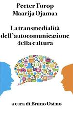 La transmedialità dell'autocomunicazione della cultura