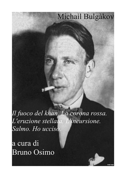 Ho ucciso. Salmo. Il fuoco del khan. L'incursione. La corona rossa. L'eruzione stellata. Ho ucciso - Michail Bulgakov - copertina