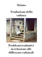 Traduzione della cultura. Problemi traduttivi in relazione alle differenze culturali