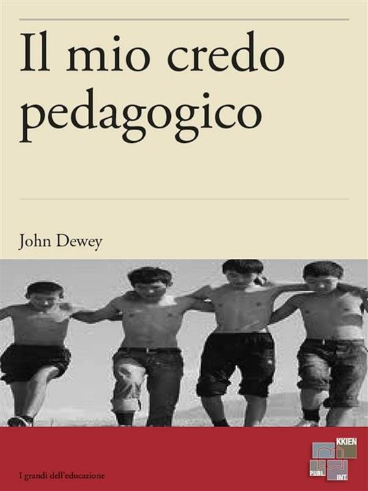 Il mio credo pedagogico - John Dewey - ebook