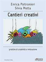 Cantieri creativi. Pratiche di creatività e innovazione