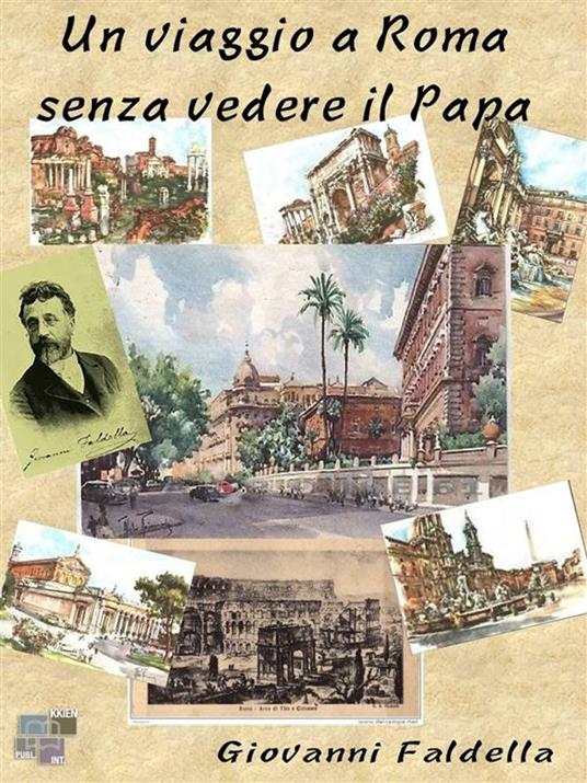 Un viaggio a Roma senza vedere il papa - Giovanni Faldella - ebook