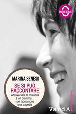 Se si può raccontare. Attraversare la malattia è un dramma... non facciamone una tragedia