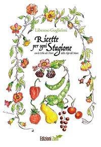 Ricette per ogni stagione - Libereso Guglielmi,C. Porchia - ebook