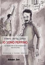 Io sono Peppino. La storia che vi racconteremo non è la mia