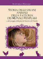 Storia degli strani animali della fattoria dei monaci templari e del coraggio della piccola Nicole (e Claude)