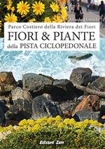 Fiori e piante della pista ciclopedonale. Ediz. illustrata