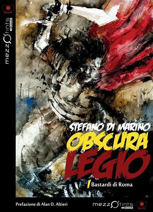 Obscura legio. Bastardi di Roma - Stefano Di Marino - ebook